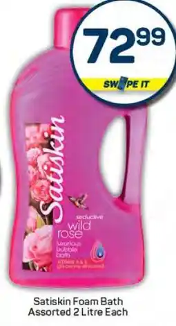 Pick n Pay Satiskin Foam Bath Assorted 2 Litre Each offer