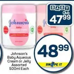 Pick n Pay Johnson's Baby Aqueous Cream or Jelly Assorted 500ml Each offer