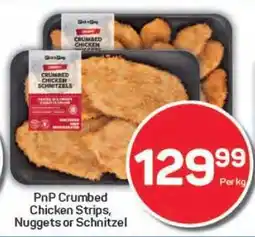 Pick n Pay PnP Crumbed Chicken Strips, Nuggets or Schnitzel offer
