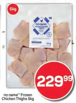 Pick n Pay no name Frozen Chicken Thighs 5kg offer