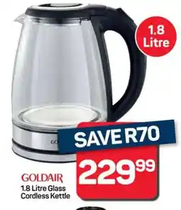 Pick n Pay Hypermarket Goldair 1.8 Litre Glass Cordless Kettle offer