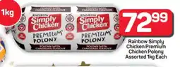 Pick n Pay Hypermarket Rainbow Simply Chicken Premium Chicken Polony offer