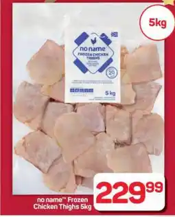 Pick n Pay Hypermarket no name Frozen Chicken Thighs 5kg offer