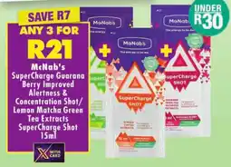 Shoprite McNab's SuperCharge Guarana Berry Improved Alertness & Concentration Shot/ Lemon Matcha Green Tea Extracts SuperCharge Shot offer