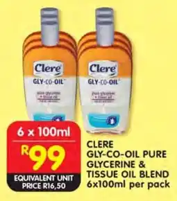 Shoprite Clere gly-co-oil pure glycerine & tissue oil blend offer