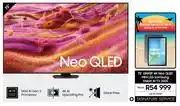 Samsung Samsung 75 4K Neo QLED Mini LED Vision AI TV 2025 QA75QN90F Free Galaxy Tab S10 FE WiFi offer