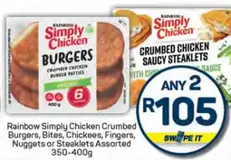 Pick n Pay Rainbow Simply Chicken Crumbed Burgers, Bites, Chickees, Fingers, Nuggets or Steaklets Assorted offer
