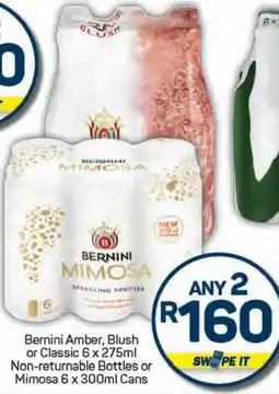 Pick n Pay Bernini Amber, Blush or Classic Non-returnable Bottles or Mimosa Cans offer