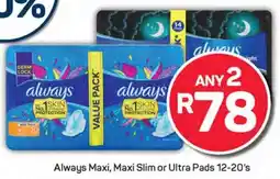 Pick n Pay Always Maxi, Maxi Slim or Ultra Pads offer