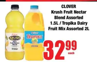 Boxer CLOVER Krush Fruit Nectar Blend Assorted 1.5L / Tropika Dairy Fruit Mix Assorted 2L offer
