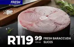 Take 'n Pay Fresh baraccuda slices offer