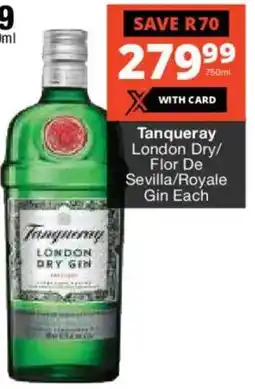 Checkers Liquor Shop Tanqueray London Dry/ Flor De Sevilla/ Royale Gin offer