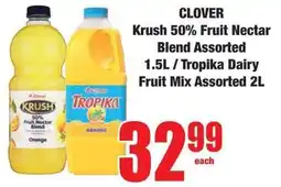 Boxer Superstores CLOVER Krush 50% Fruit Nectar Blend Assorted/ Tropika Dairy Fruit Mix Assorted offer