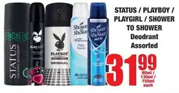 Boxer Superstores STATUS/ PLAYBOY/ PLAYGIRL/ SHOWER TO SHOWER Deodrant Assorted offer