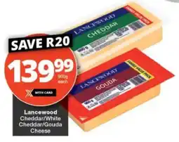 Checkers Lancewood Cheddar/ White Cheddar/ Gouda Cheese offer