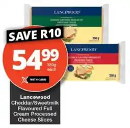 Checkers Lancewood Cheddar/ Sweetmilk Flavoured Full Cream Processed Cheese Slices offer