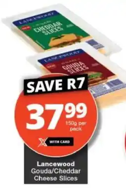 Checkers Lancewood Gouda/ Cheddar Cheese Slices offer