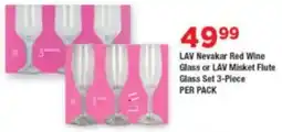 OK Grocer LAV Nevakar Red Wine Glass or LAV Misket Flute Glass Set offer