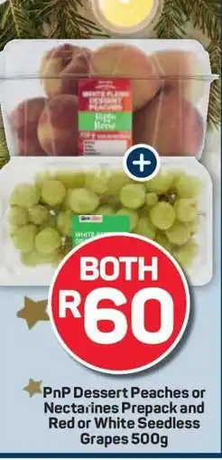 Pick n Pay PnP Dessert Peaches or Nectarines Prepack and Red or White Seedless Grapes 500g offer
