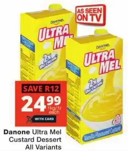 Checkers Danone Ultra Mel Custard Dessert All Variants offer