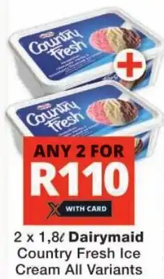 Checkers Dairymaid Country Fresh Ice Cream All Variants offer