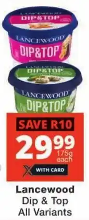Checkers Lancewood Dip & Top All Variants offer