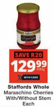 Checkers Staffords Whole Maraschino Cherries With/ Without Stem offer