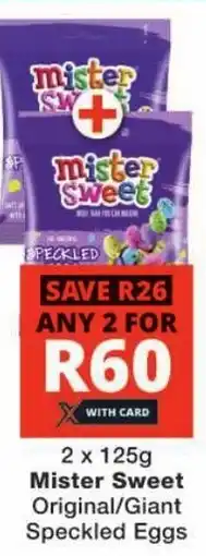 Checkers Mister Sweet Original/ Giant Speckled Eggs offer