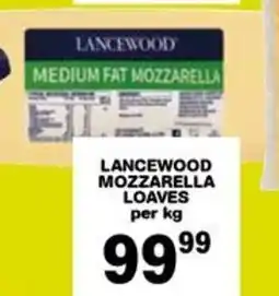 Giant Hyper Lancewood mozzarella loaves offer