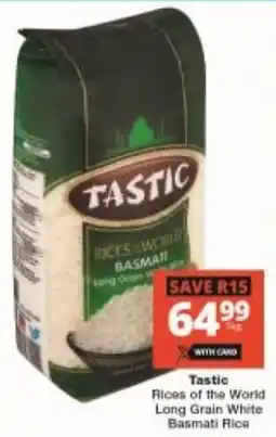Checkers Tastic Rices of the World Long Grain White Basmati Rice offer