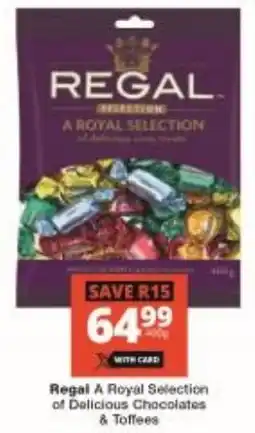 Checkers Regal A Royal Selection of Delicious Chocolates & Toffees offer