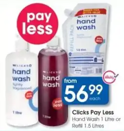 Clicks Clicks Pay Less Hand Wash or Refill offer
