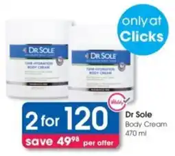 Clicks Dr Sole Body Cream offer