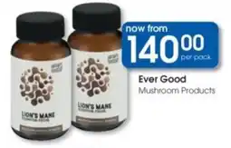 Clicks Ever Good Mushroom Products offer