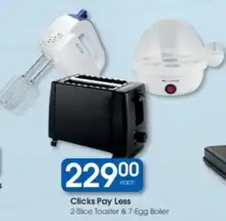 Clicks Clicks Pay Less 2-Slice Toaster & 7-Egg Boiler offer