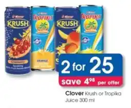 Clicks Clover Krush or Tropika Juice offer