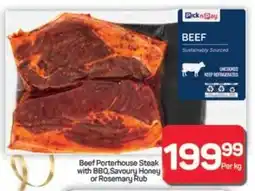 Pick n Pay Beef Porterhouse Steak with BBQ, Savoury Honey or Rosemary Rub offer