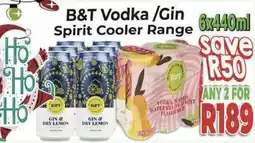 Supa Store B&T Vodka/ Gin Spirit Cooler Range offer