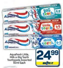Pick n Pay Aquafresh Little, Milk or Big Teeth Toothpaste Assorted 50ml Each offer