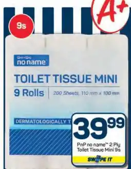 Pick n Pay PnP no name 2 Ply Toilet Tissue Mini 9s offer