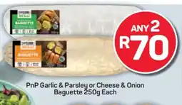 Pick n Pay PnP Garlic & Parsley or Cheese & Onion Baguette 250g Each offer