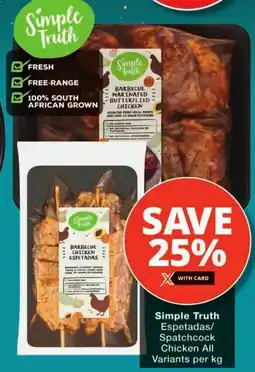 Checkers Simple Truth Espetadas/ Spatchcock Chicken All Variants offer