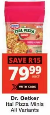 Checkers Dr. Oetker Ital Pizza Minis All Variants offer