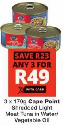 Checkers Cape Point Shredded Light Meat Tuna in Water/ Vegetable Oil offer