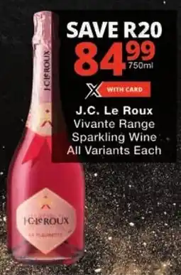 Checkers J.C. Le Roux Vivante Range Sparkling Wine All Variants offer