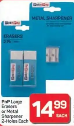 Pick n Pay Hypermarket PnP Large Erasers or Metal Sharpener 2-Holes offer