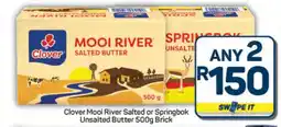 Pick n Pay Hypermarket Clover Mooi River Salted or Springbok Unsalted Butter 500g Brick offer