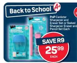 Pick n Pay PnP Canister Sharpener and Eraser Set or Swivel Sharpener Eraser and Pencil Set Each offer