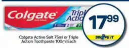 Pick n Pay Colgate Active Salt 75ml or Triple Action Toothpaste 100ml Each offer