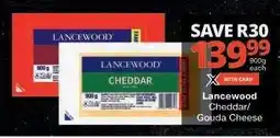 Checkers Lancewood Cheddar/Gouda Cheese offer